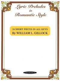 Cover image: Lyric Preludes in Romantic Style: 24 Short Intermediate to Late Intermediate Piano Pieces in All Keys 1st edition 9780874876499