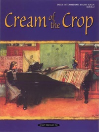 Cover image: Cream of the Crop, Book 2: For Intermediate Piano 1st edition 9780874876581