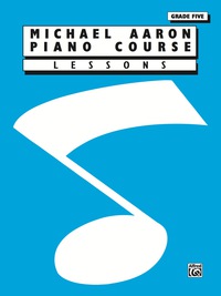 Cover image: Michael Aaron Piano Course: Lessons, Grade 5 1st edition 9780769214986