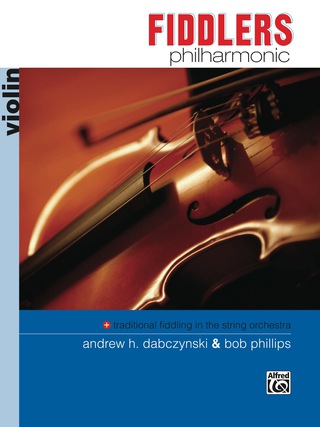 Cover image: Fiddlers Philharmonic (Violin): Learn Traditional Folk Fiddling for String Orchestra 1st edition 9780882848020