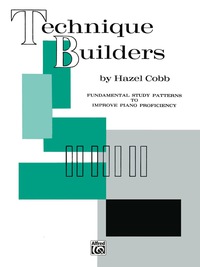 Cover image: Technique Builders for Piano: Fundamental Study Patterns to Improve Piano Proficiency 1st edition 9780769243542