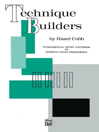 Cover image: Technique Builders for Piano: Fundamental Study Patterns to Improve Piano Proficiency 1st edition 9780769243542