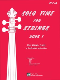 Cover image: Solo Time for Strings, Book 1 for Cello: For String Class or Individual Instruction 1st edition 9780739003299