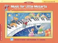 Cover image: Music for Little Mozarts, Lesson Book 1: A Piano Course to Bring Out the Music in Every Young Child 1st edition 9780882849669