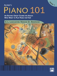 Cover image: Alfred's Piano 101, Book 1: An Exciting Group Course for Adults Who Want to Play Piano for Fun! 1st edition 9780739002551