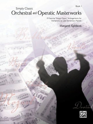 Cover image: Simply Classic Orchestral and Operatic Masterworks, Book 1: For Elementary to Late Elementary Piano 1st edition 9780739007402