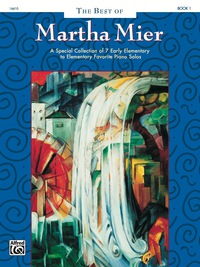 Cover image: The Best of Martha Mier, Book 1: For Early Elementary to Elementary Piano 1st edition 9780739008614