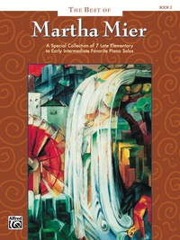 Cover image: The Best of Martha Mier, Book 2: For Late Elementary to Early Intermediate Piano 1st edition 9780739016404