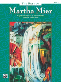Cover image: The Best of Martha Mier, Book 3: For Intermediate Piano 1st edition 9780739024201