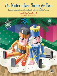 Cover image: The Nutcracker Suite for Two: Intermediate to Late Intermediate Piano Duet 1st edition 9780739015032