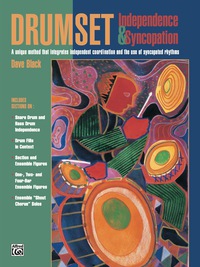 Cover image: Drumset Independence & Syncopation: A Unique Method That Integrates Independent Coordination and the Use of Syncopated Rhythms 1st edition 9780882848990