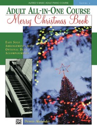 Cover image: Alfred's Basic Adult All-in-One Course: Merry Christmas Book, Level 1: Learn How to Play from Alfred's Basic Piano Course 1st edition 9780739009802