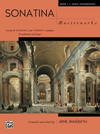 Cover image: Sonatina Masterworks, Book 1: For Early Intermediate to Intermediate Piano 1st edition 9780739006030