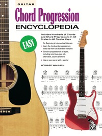 Cover image: Guitar Chord Progression Encyclopedia: Includes Hundreds of Guitar Chords and Chord Progressions in All Styles in All Twelve Keys 1st edition 9780739009710
