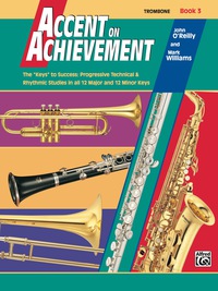 Cover image: Accent on Achievement, Book 3 for Trombone: The "Keys" to Success - Progressive Technical & Rhythmic Studies in all 12 Major and 12 Minor Keys 1st edition 9780739006337