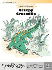 Cover image: Creepy Crocodile: For Early Elementary Piano Solo 1st edition 9780739015858