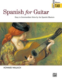 Cover image: Spanish for Guitar: Masters in TAB: Easy to Intermediate Sheet Music Solos by the Spanish Masters 1st edition 9780739000779