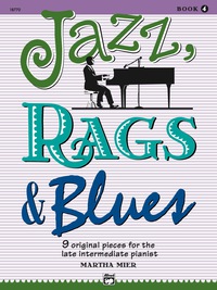 Cover image: Jazz, Rags & Blues, Book 4: 9 Original Pieces for Late Intermediate Piano 1st edition 9780739005507
