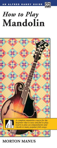 Cover image: How to Play Mandolin: A Complete Mandolin Course for the Beginner that is Easy and Fun to Play 1st edition 9780739008706