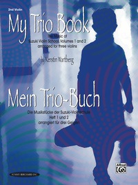 Cover image: My Trio Book (Mein Trio-Buch) (Suzuki Violin Volumes 1-2 arranged for three violins): Violin 2 Part 1st edition 9781589511972