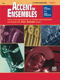 Cover image: Accent on Ensembles: B-Flat Tenor Saxophone, Book 2 1st edition 9780739026922