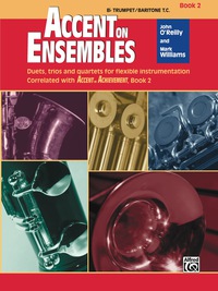 Cover image: Accent on Ensembles: B-flat Trumpet or Baritone T.C., Book 2 1st edition 9780739026939