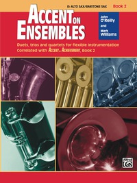 Cover image: Accent on Ensembles: E-flat Alto Saxophone or E-flat Baritone Saxophone, Book 2 1st edition 9780739026960