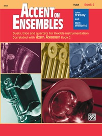 Cover image: Accent on Ensembles, Book 2 for Tuba: Duets, Trios and Quartets for Flexible Instrumentation Correlated with Accent on Achievement, Book 2 1st edition 9780739027042