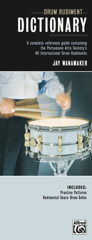 Cover image: Drum Rudiment Dictionary: A Complete Reference Guide Containing the Percussive Arts Society's 40 International Drum Rudiments 1st edition 9780739027325