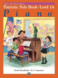 Cover image: Alfred's Basic Piano Library - Patriotic Solo Book 1A: Learn How to Play with This Esteemed Piano Method 1st edition 9780739024485