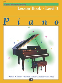 Cover image: Alfred's Basic Piano Library - Lesson 3: Learn to Play with this Esteemed Piano Method 1st edition 9780882848150