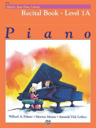 Cover image: Alfred's Basic Piano Library - Recital Book 1A: Learn How to Play with This Esteemed Piano Method 1st edition 9780882848242