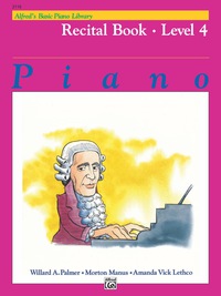 Cover image: Alfred's Basic Piano Library - Recital Book 4: Learn to Play with this Esteemed Piano Method 1st edition 9780739008225