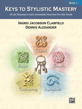 Cover image: Keys to Stylistic Mastery, Book 1: For Late Elementary to Early Intermediate Piano 1st edition 9780739030271