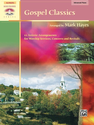 Cover image: Gospel Classics: Sacred Performer Piano Collection - 12 Artistic Arrangements for Worship Services, Concerts and Recitals 1st edition 9780739031049