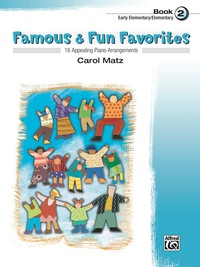 Cover image: Famous & Fun Favorites, Book 2: Early Elementary to Elementary Piano Collection 1st edition 9780739032282