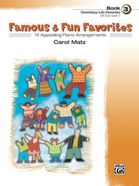 Cover image: Famous & Fun Favorites, Book 3: For Elementary to Late Elementary Piano 1st edition 9780739032299