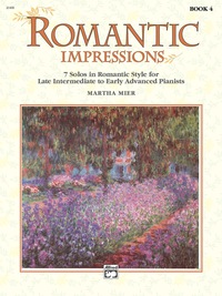 Cover image: Romantic Impressions, Book 4: For Late Intermediate to Early Advanced Piano 1st edition 9780739032985