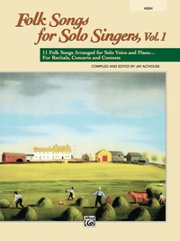 Cover image: Folk Songs for Solo Singers, Volume 1 (High Voice): 11 Folk Songs Arranged for Solo Voice and Piano... For Recitals, Concerts, and Contests 1st edition 9780739033050