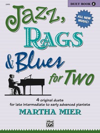 Cover image: Jazz, Rags & Blues for Two, Book 4: Late Intermediate to Early Advanced Piano Duets 1st edition 9780739034293