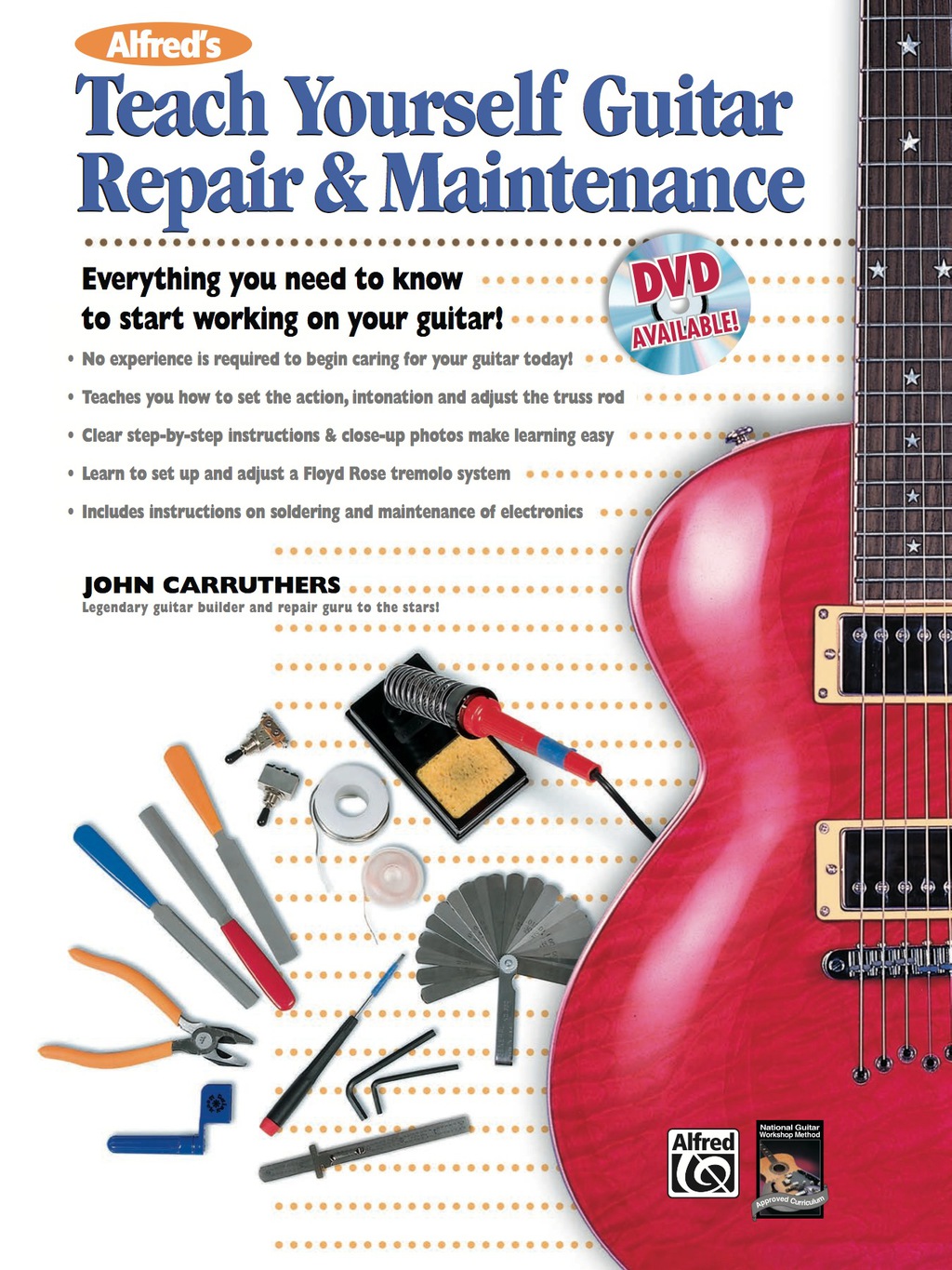 Alfred’s Teach Yourself Guitar Repair & Maintenance: Everything You Need to Know to Start Working on Your Guitar! 1st Edition