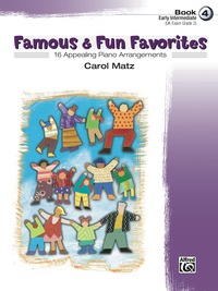 Cover image: Famous & Fun Favorites, Book 4: For Early Intermediate Piano 1st edition 9780739037744