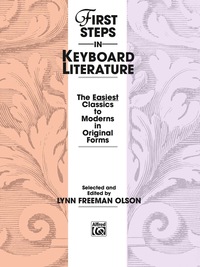 Cover image: First Steps in Keyboard Literature: The Easiest Early Intermediate Piano Classics to Moderns in Original Forms 1st edition 9780739016381