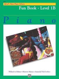 Cover image: Alfred's Basic Piano Library - Fun Book 1B: Learn to Play with this Esteemed Piano Method 1st edition 9780739014110