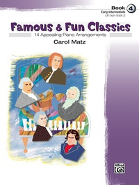 Cover image: Famous & Fun Classics, Book 4: For Early Intermediate Piano 1st edition 9780739038840