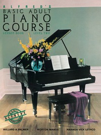 Cover image: Alfred's Basic Adult Piano Course - Lesson Book 2: Learn How to Play Piano with This Esteemed Method 1st edition 9780882846347