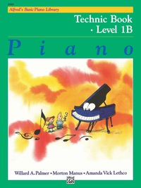 Cover image: Alfred's Basic Piano Library - Technic 1B: Learn How to Play with This Esteemed Piano Method 1st edition 9780739009390