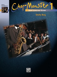 Cover image: Chop-Monster, Book 1: Tenor Saxophone 1 1st edition 9780739029275