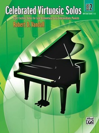 Cover image: Celebrated Virtuosic Solos, Book 2: Eight Exciting Solos for Late Elementary/Early Intermediate Piano 1st edition 9780739046654