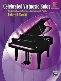Cover image: Celebrated Virtuosic Solos, Book 3: Eight Exciting Solos for Early Intermediate/Intermediate Pianists 1st edition 9780739046661